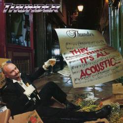 Thunder (UK) : They Think It's All Acoustic...It Is Now